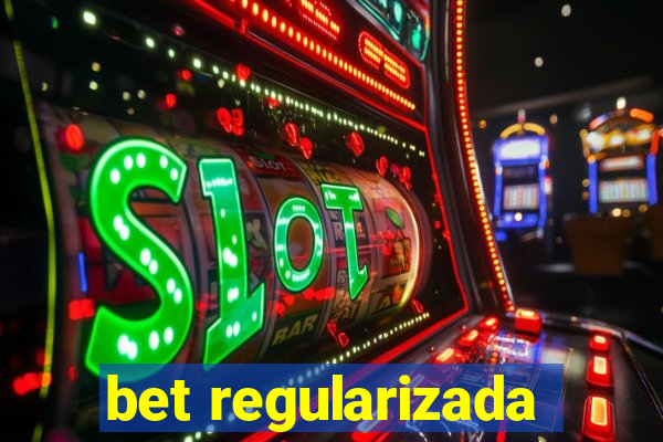 bet regularizada